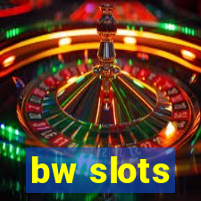 bw slots